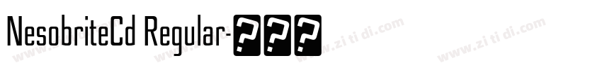 NesobriteCd Regular字体转换 NesobriteCd Regular字体转换